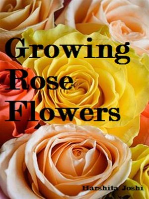 cover image of Growing Rose Flowers